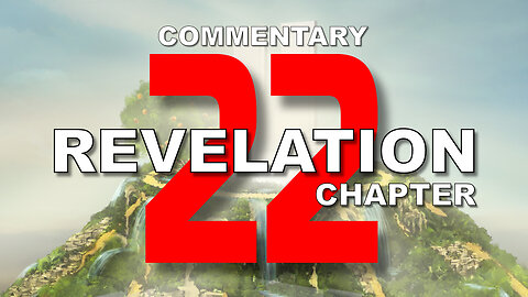 #22 CHAPTER 22 BOOK OF REVELATION - Verse by Verse COMMENTARY #treeoflife #fruit #leaves #healing