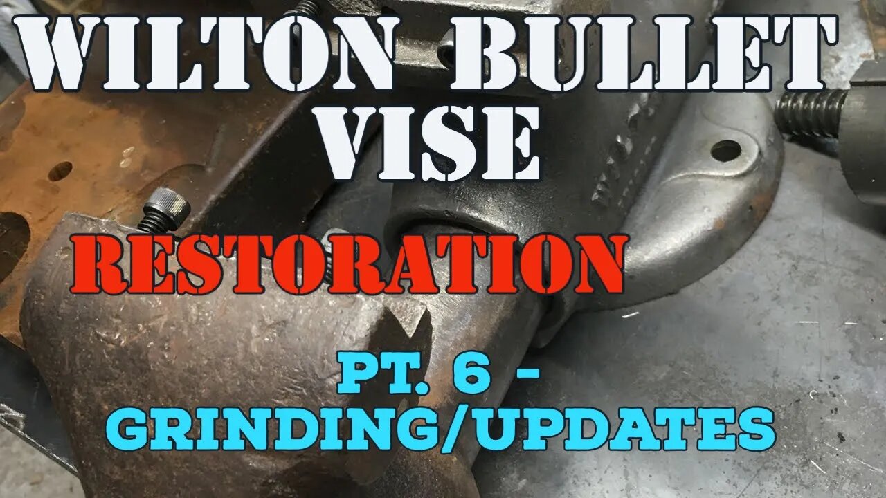 Wilton Bullet Vise Restoration Part 6 - Grinding and some Updates