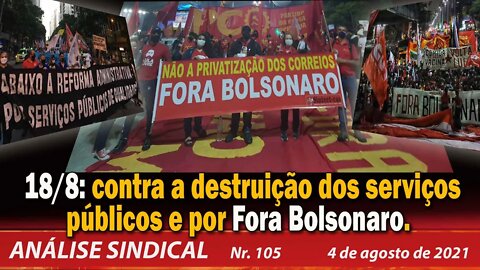 18/8: contra a destruição dos serviços públicos e por Fora Bolsonaro - Análise Sindical nº105-4/8/21