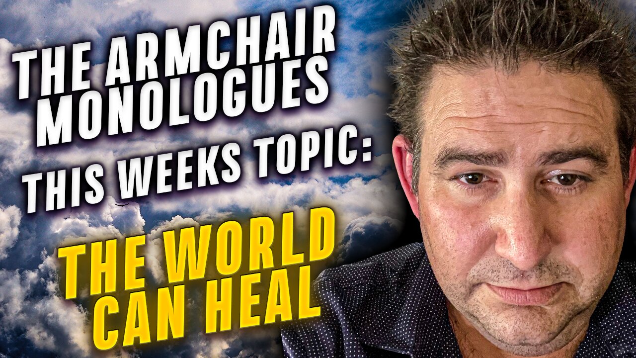 The Armchair Monologues: Conservative Pushback in America & Europe – A Time to Heal - Episode 7