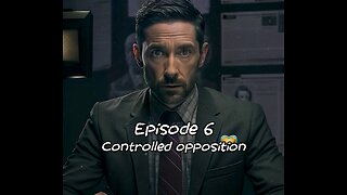 Episode 6 - Controlled Opposition