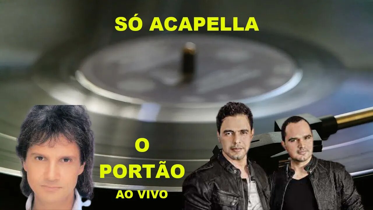 ROBERTO CARLOS / ZEZE DI CAMARGO & LUCIANO/ O PORTÃO /ACAPELLA