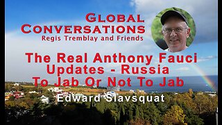 The Real Anthony Fauci - Updates From Russia - Normalization of Covid