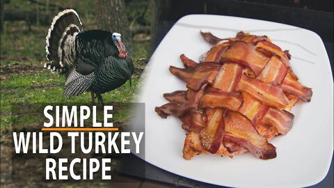 SIMPLE Wild Turkey Recipe