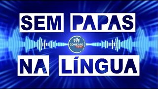 Sem Papas na lingua - 30/12/2021