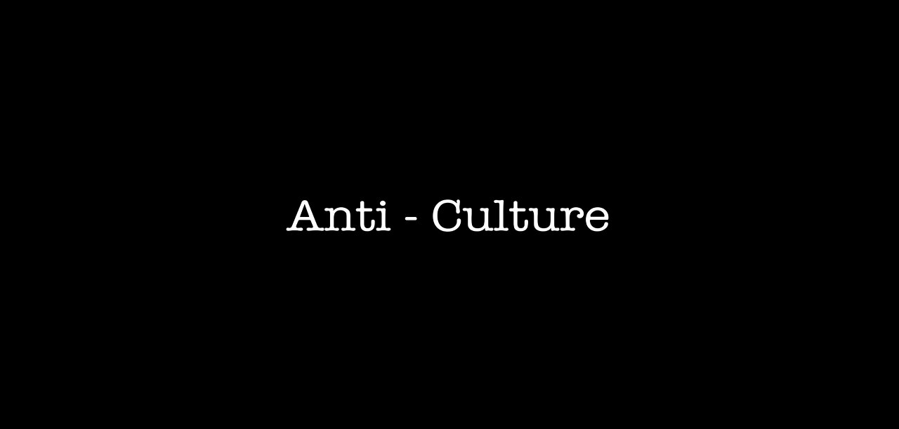 Anti-Culture | Commercial Ad