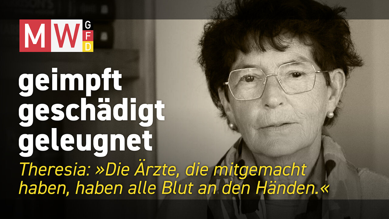 Theresia: "Die Ärzte die mitgemacht haben, haben alle Blut an den Händen."