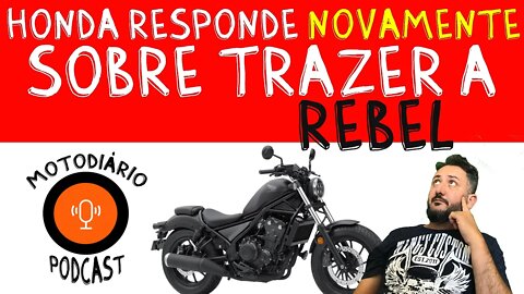 Honda responde NOVAMENTE sobre trazer a REBEL