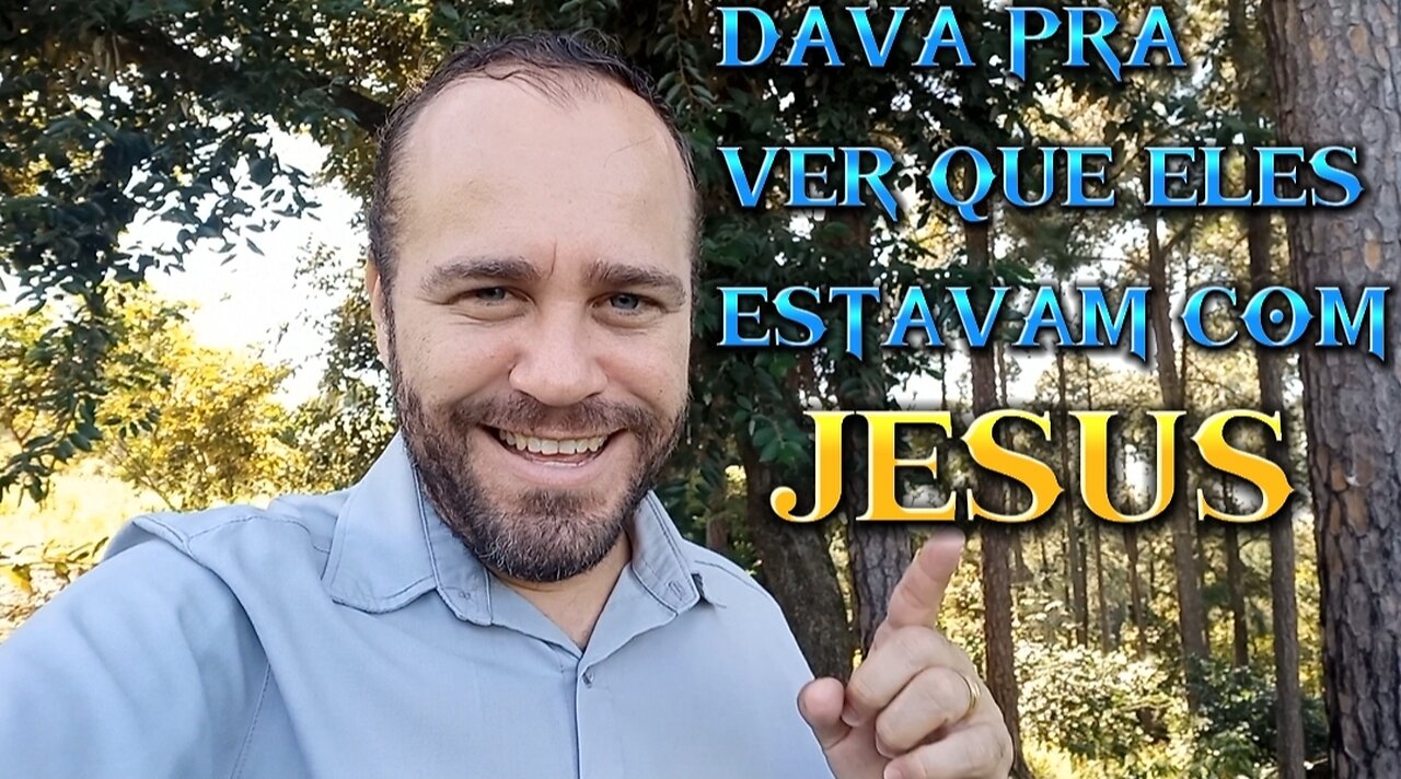 É assim que você conhece quem esteve com Jesus