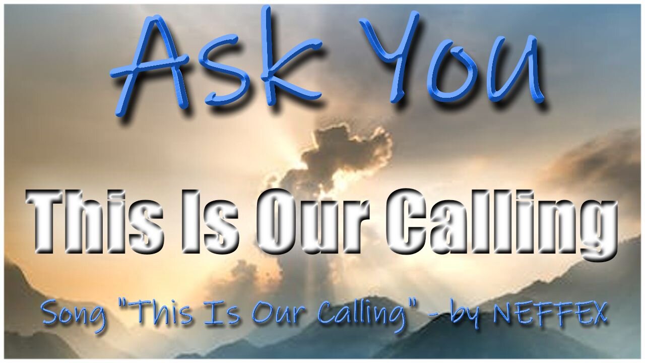 This Is Our Calling - Ask You - Music by NEFFEX