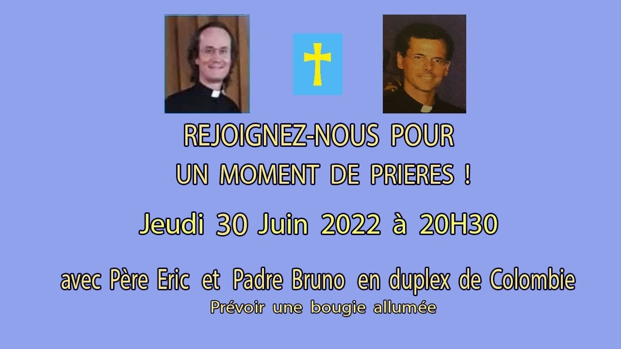 Un Moment de Prières avec Père Eric et Padre Bruno - 30 Juin 2022