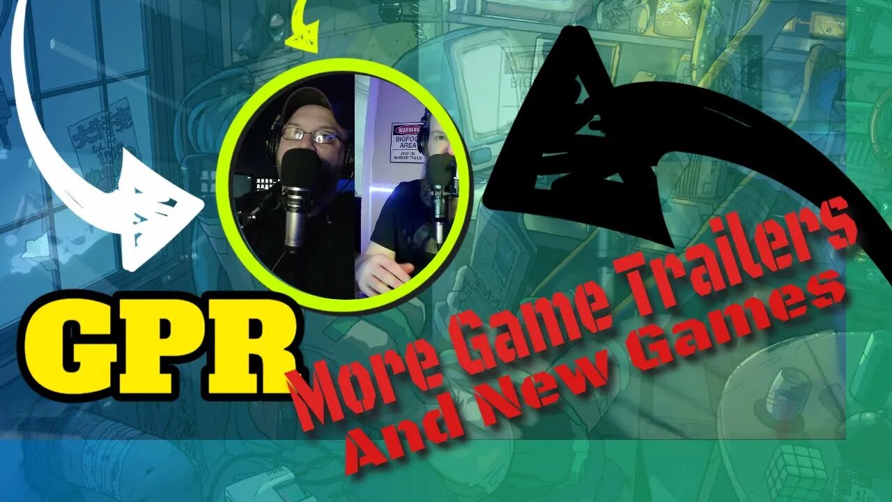 GPR More game trailers and new games