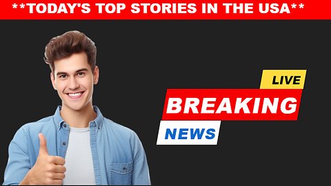 **TODAY'S TOP STORIES IN THE USA**