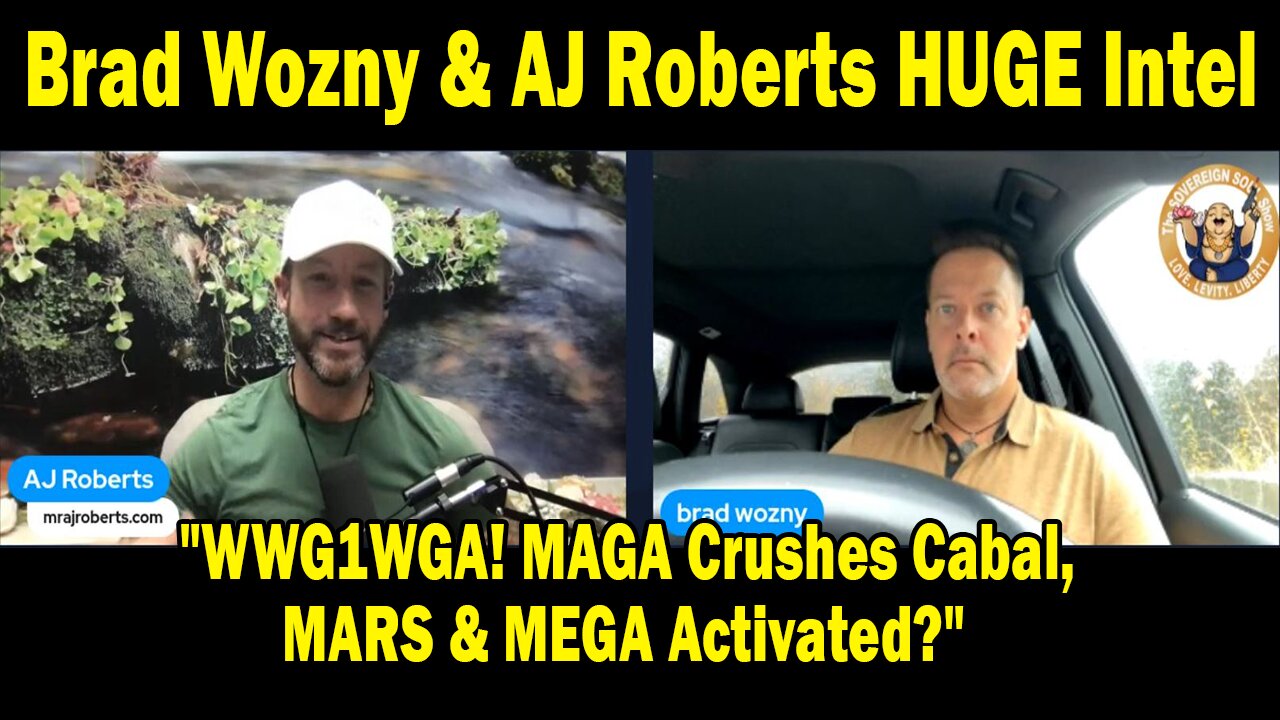 Brad Wozny & AJ Roberts Update Today: "WWG1WGA! MAGA Crushes Cabal"