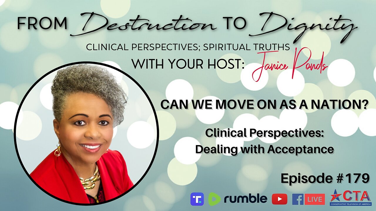 Ep. 179: Can We Move On as a Nation? and Clinical Perspectives: Dealing with Acceptance