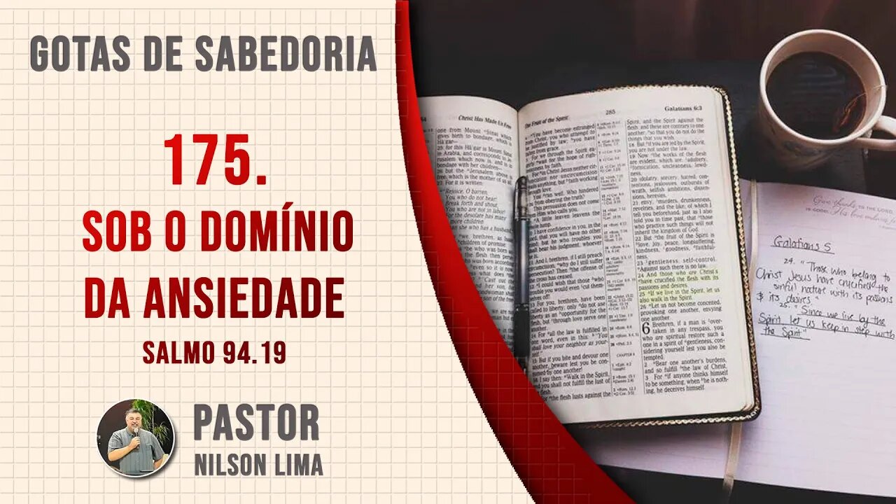 175. Sob o domínio da ansiedade - Salmo 94.19 - Pr. Nilson Lima #DEVOCIONAL