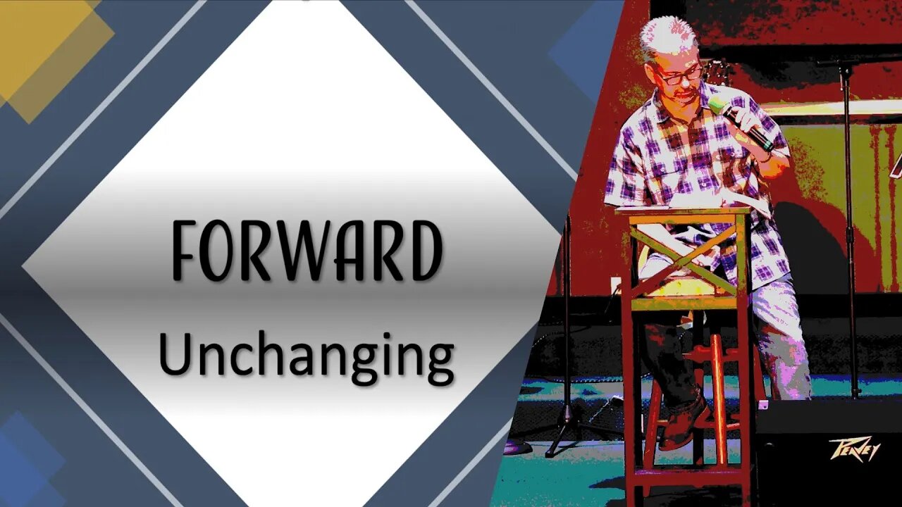 FORWARD: Unchanging