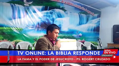 LA FAMA Y EL PODER DE JESUCRISTO - PS. ROGERT CRUZADO