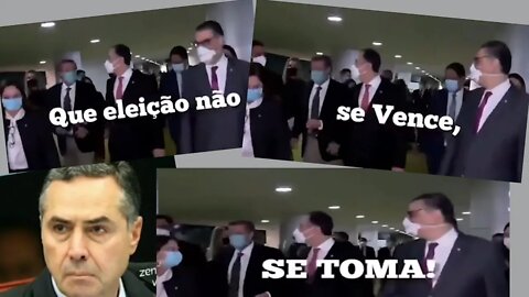 ELEIÇÕES 2022, BARROSO DISSE "ELEIÇÕES NÃO SE GANHA AGENTE TOMA ! ".