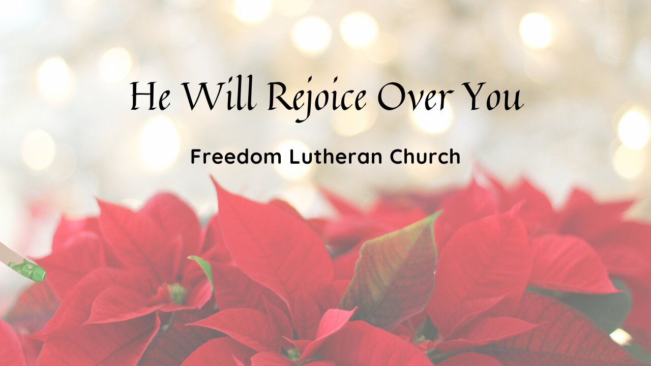 "He Will Rejoice Over You" December 15, 2024