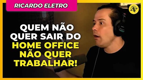 EU NÃO ACREDITO EM HOME OFFICE! | RICARDO ELETRO - TICARACATICAST