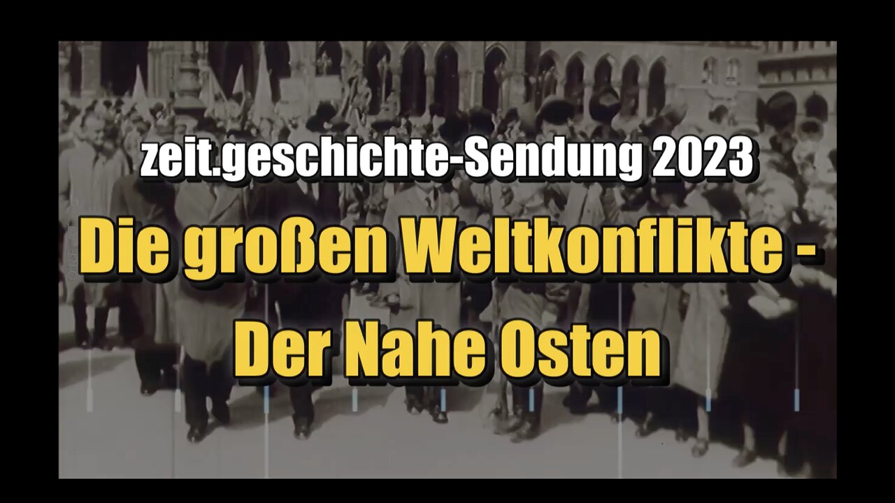 🟥 Die großen Weltkonflikte - Der Nahe Osten (ORF | zeit.geschichte ⎪ 13.10.2023)