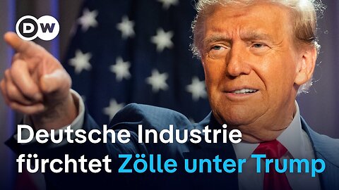 Trump droht mit Einfuhrzöllen: Wie reagiert die deutsche Wirtschaft? | DW Nachrichten