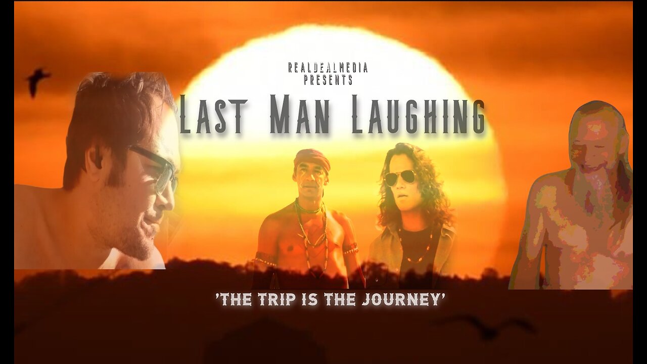 Last Man Laughing 'The Trip is the Journey'