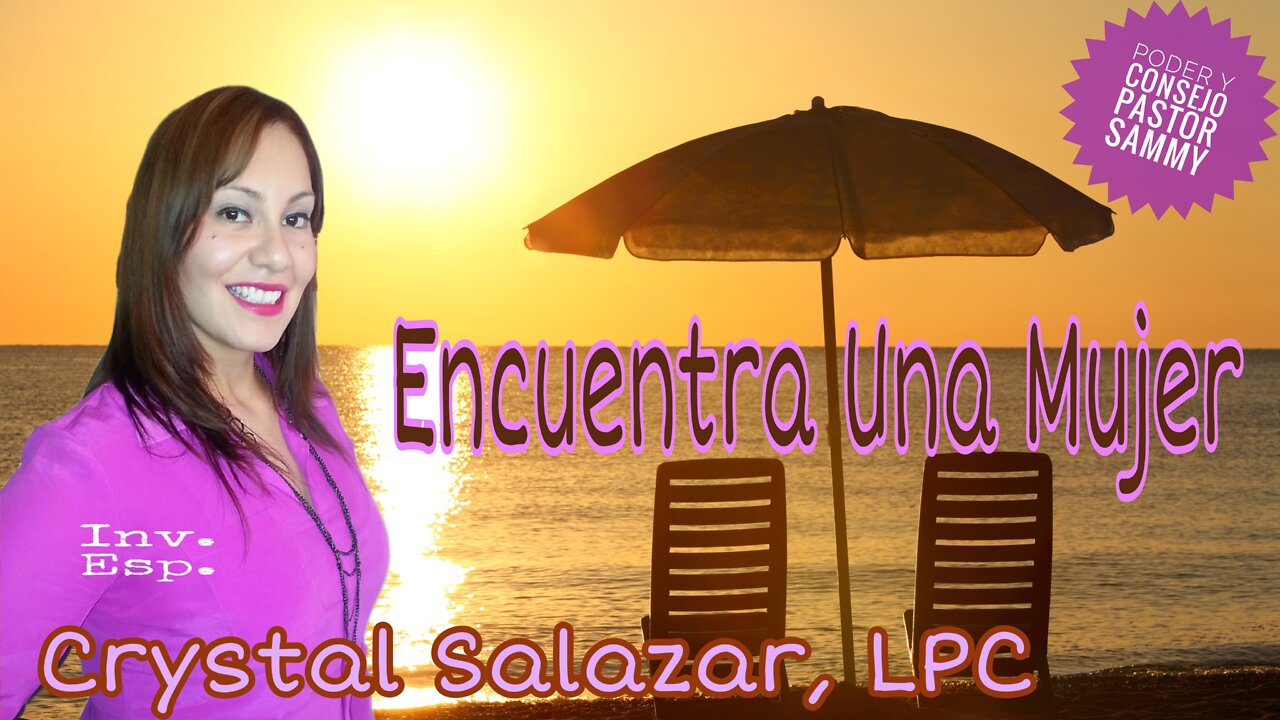 Lo que las Mujeres Cristianas buscan En un Hombre Invt. Esp. Crystal Salazar, LPC