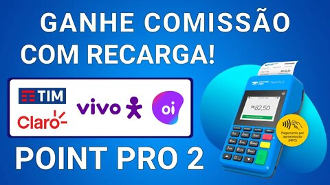 Ganhe dinheiro vendendo recarga de celular com sua Point Pro 2