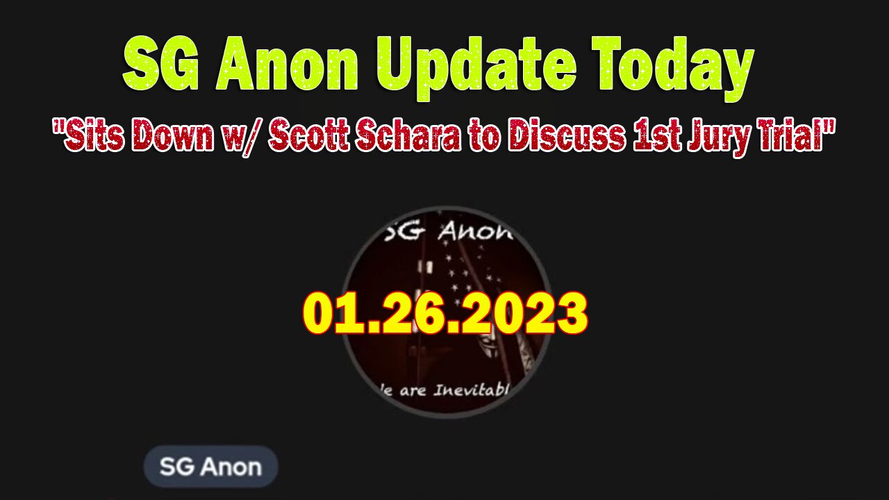 SG Anon Update Today Jan 25: "SG Anon Sits Down w/ Scott Schara to Discuss 1st Jury Trial"