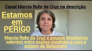 Presidente BOLSONARO FAÇA ALGUMA COISA! Cadê o povo pra EXIGIR? MARCIA ROHR DA CRUZ e BRASILEIROS