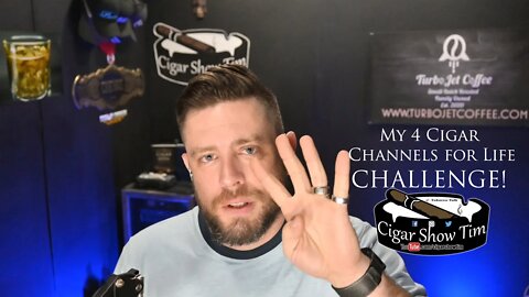 4 Cigar Channels for LIFE Challenge | CigarShowTim | Tag Video