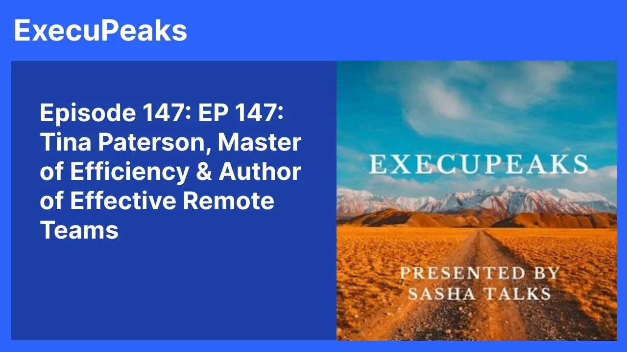 ExecuPeaks: Tina Paterson, Master of Efficiency & Author of Effective Remote Teams