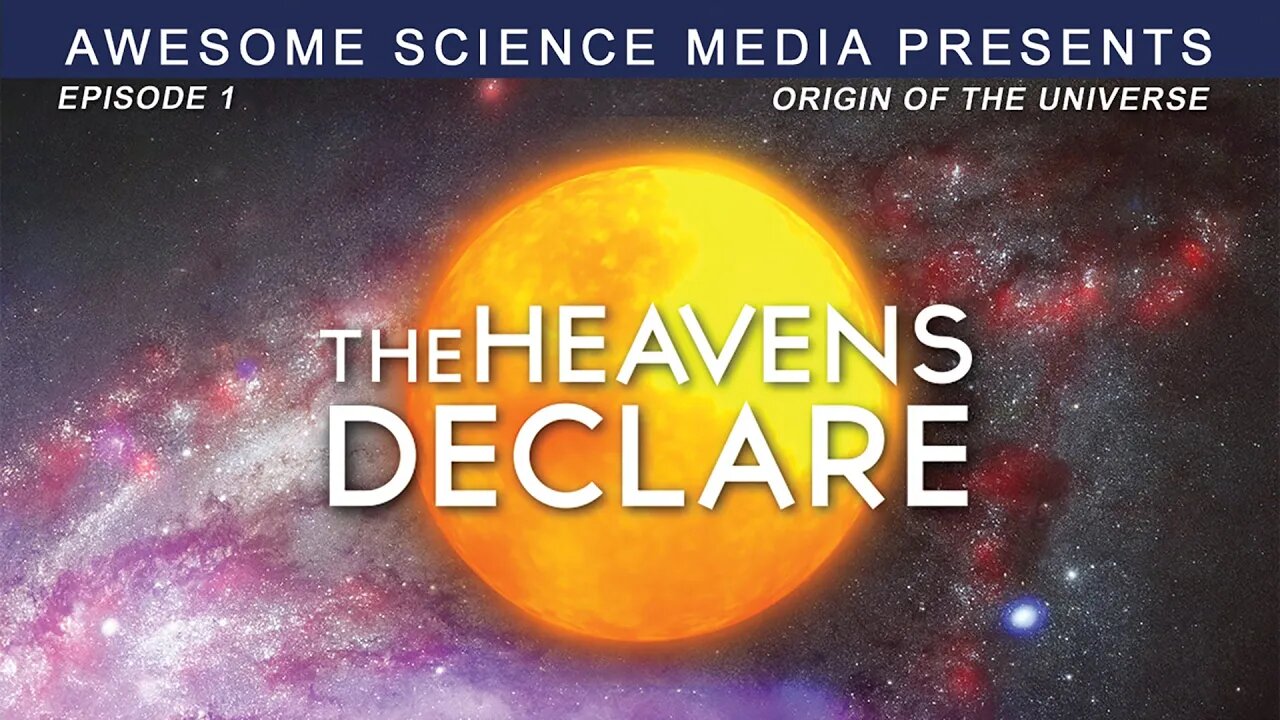 FREE Heavens Declare Episode "Origin of the Universe"