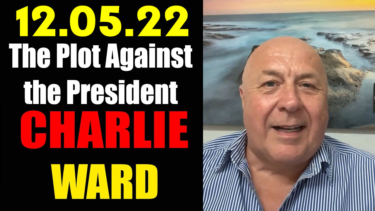 Charlie Ward HUGE Intel "The Plot Against the President"