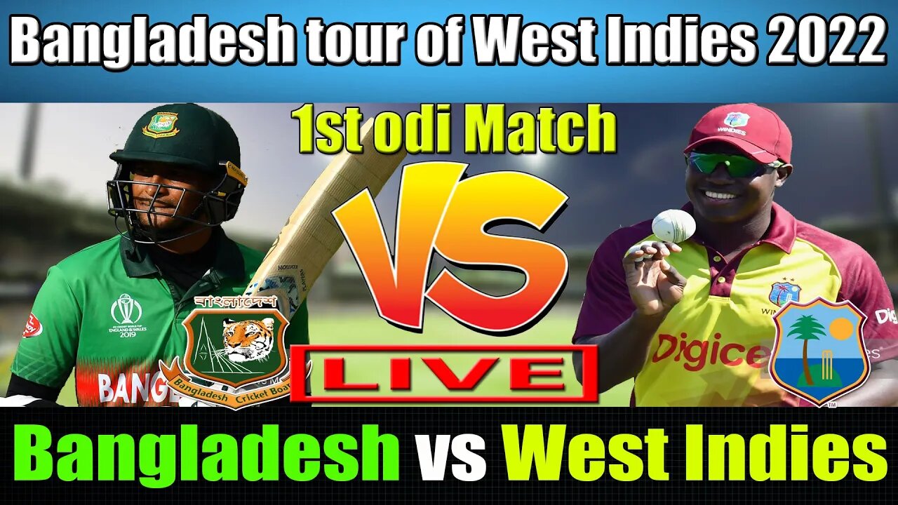 বাংলাদেশ বনাম ওয়েস্ট ইন্ডিজ লাইভ ,Bangladesh vs West Indies 1st ODI Live , BAN vs WI LIVE