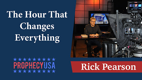 ProphecyUSA Ep 84: The Hour That Changes Everything