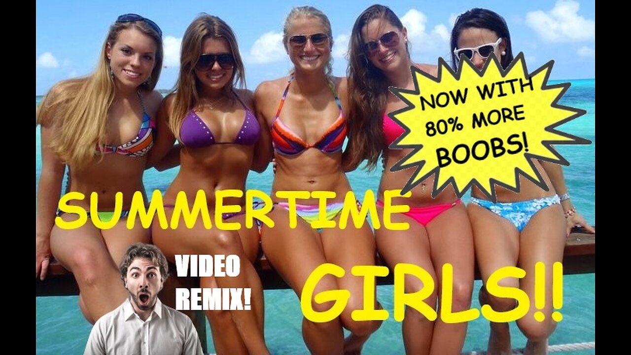 Summertime Girls Video Remix!