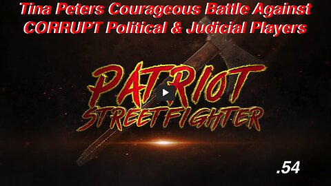 5.5.23 Patriot Streetfighter Rallying a Battle Cry For Tina Peters, PSF Reinforcements NEEDED!!