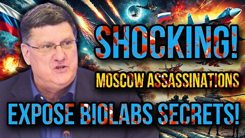 Scott Ritter: Moscow Assassination Ignites Russian Retaliation, Ukraine Hidden Biolab Plot Exposed!