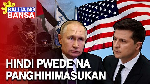 Hindi naman pwede na lahat ng giyera ay panghihimasukan ng U.S. dahil limitado rin ang pondo nila