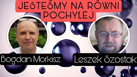 Jesteśmy na równi pochyłej - Leszek Szostak