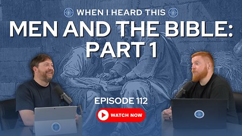 Episode - 112 Men And The Bible: Part 1