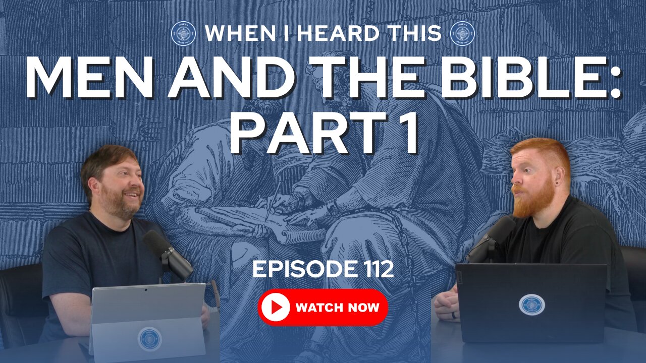 Episode 112 - Men And The Bible: Part 1