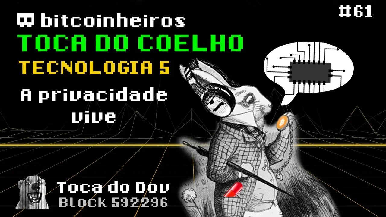 A privacidade não morreu - Toca do Coelho Bitcoin: Tecnologia 5/7