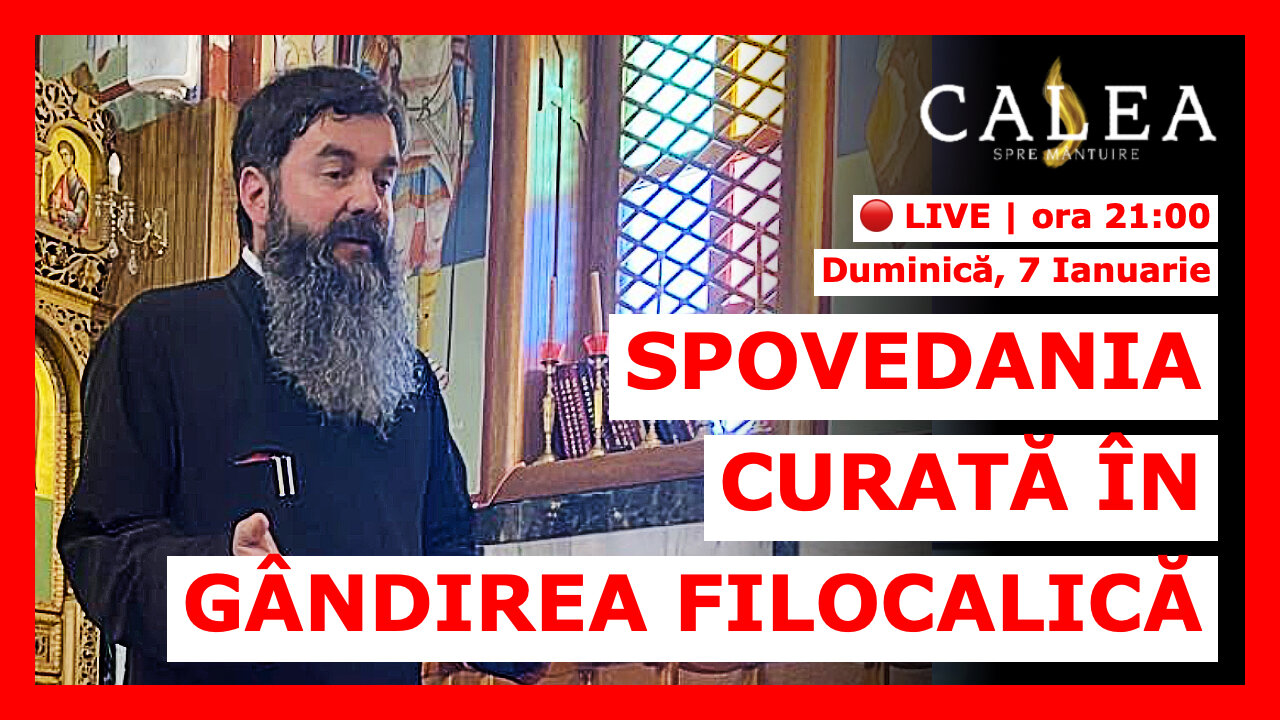 🔴 LIVE #709 - SPOVEDANIA CURATĂ ÎN GÂNDIREA FILOCALICĂ || Pr. IOAN EMILIAN RAZA