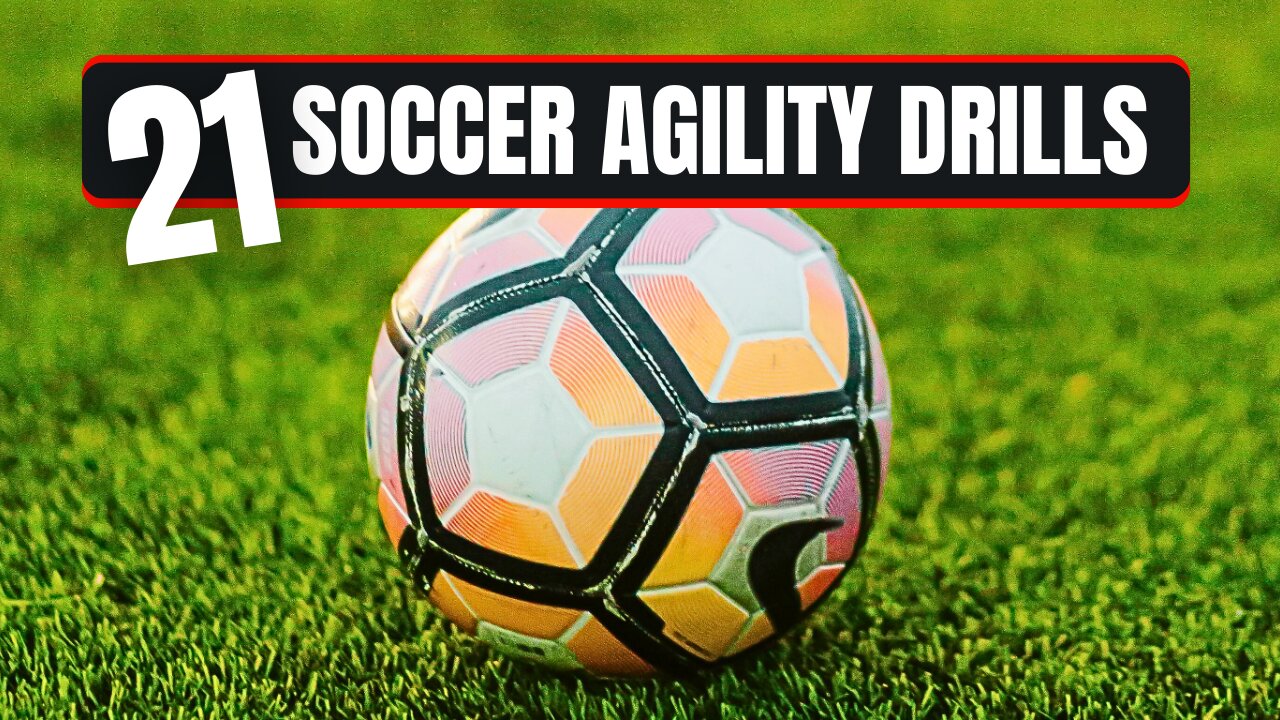 21 Soccer Agility Training Techniques All Players Should Practice...