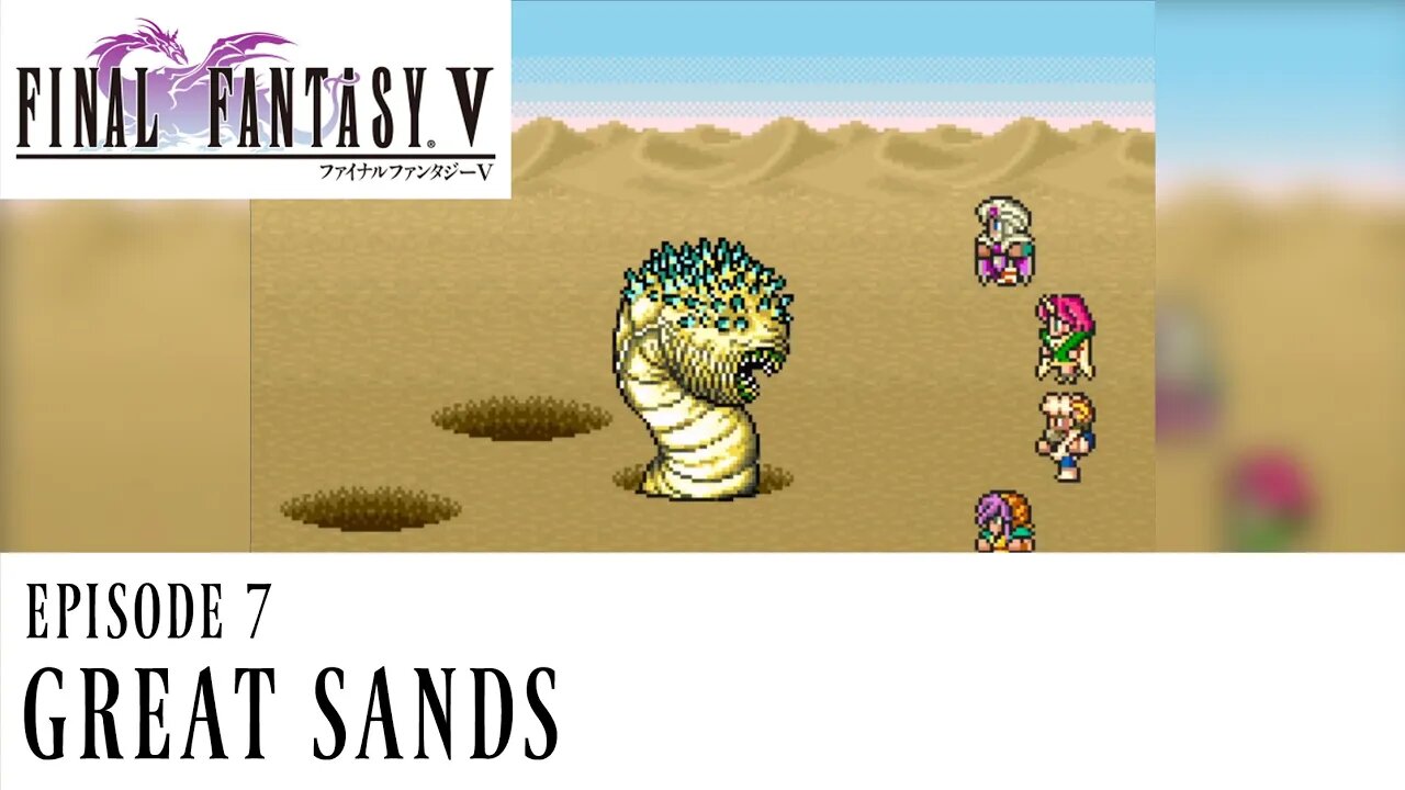 Great Sands - Final Fantasy V Ep. 7