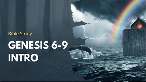 Genesis 6-9: The Flood Narrative | Overview